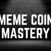X Crypto - MEME COIN MASTERY