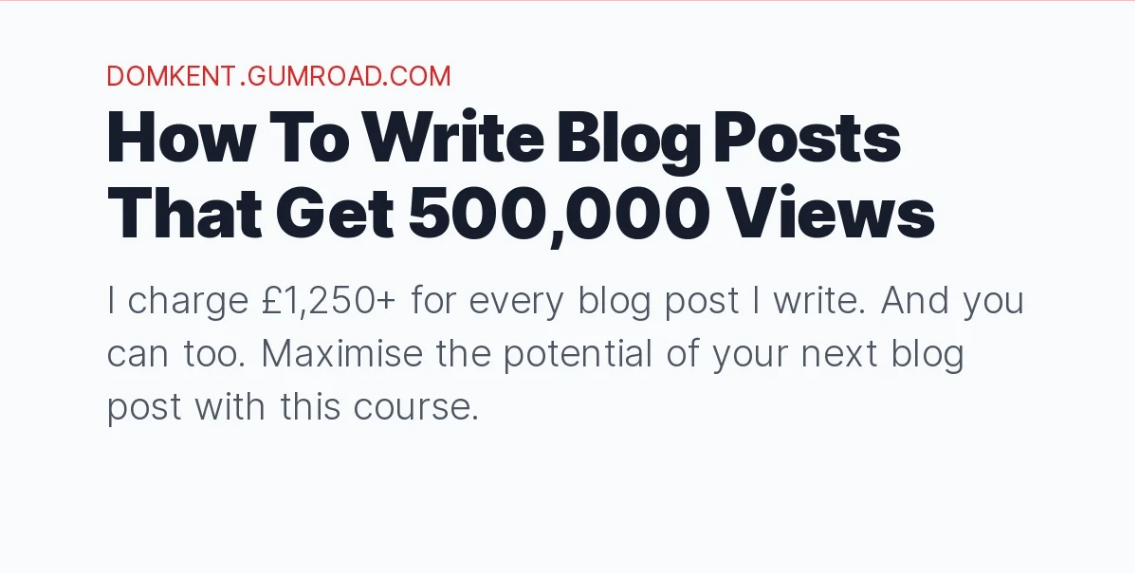 Download Domkent - How To Write Blog Posts That Get 500,000 Views