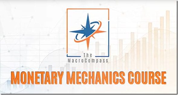 Download The Macrocompass – Monetary Mechanics Course