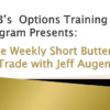 SMB – Jeff Augen – Weekly Short Butterfly