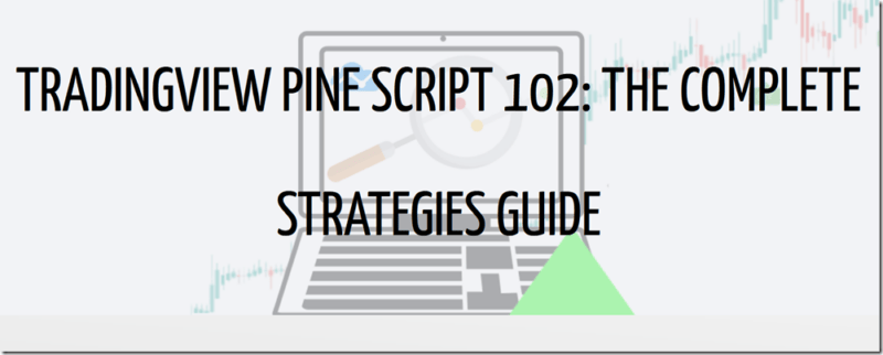Download TradingView Pine Script 102 - The Complete Strategy Guide