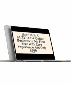 HighTicketEcommerce - How I Built A $4,737,223+ Online Business In My First Year With Zero Experience And Only $300