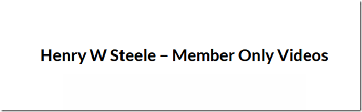 Download Henry W Steele – Member Only Videos