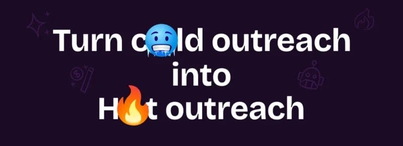 Turn cold outreach to hot outreach