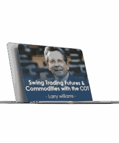 Larry Williams – Swing Trading Futures & Commodities with the COT
