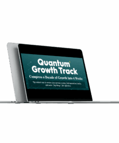 Taylor Welch – Quantum Growth Track - Compress a Decade of Growth Into 4 Weeks