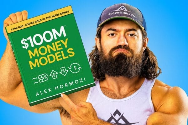 ALEX HORMOZI - $100M MONEY MODELS