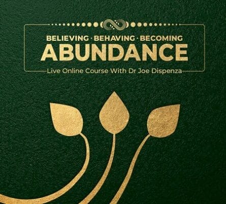 Download Dr.Joe Dispenza - Believing, Behaving & Becoming Abundace Course 2025