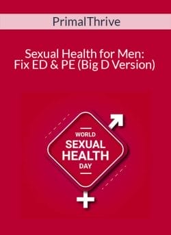 Download PrimalThrive - The EROS Program - Sexual Health for Men, Fix ED & PE (Big D Version)